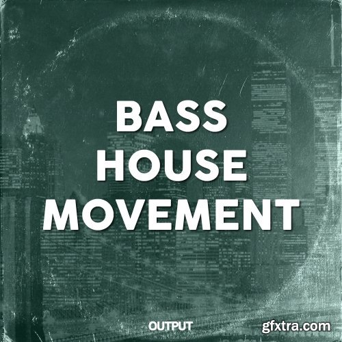 Output Bass House Movement WAV