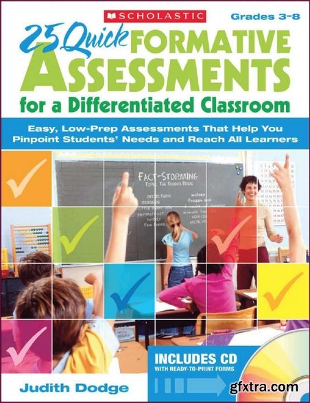 25 Quick Formative Assessments for a Differentiated Classroom: Easy, Low-Prep Assessments That Help You Pinpoint Students’ Needs and Reach All Learners