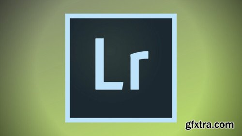 Adobe Lightroom CC And Classic - Fundamental Photo Editing
