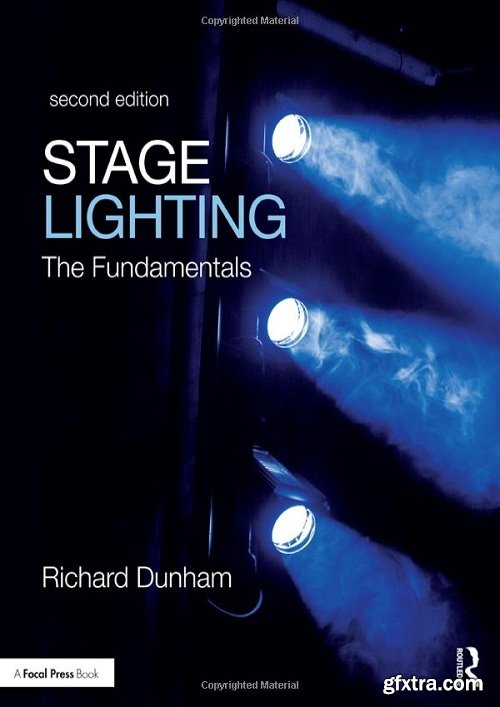 Stage Lighting : The Fundamentals, Second Edition