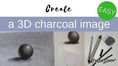 Creating a believable 3D image in charcoal - BASIC