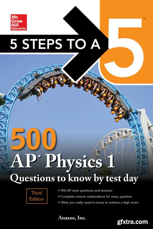 5 Steps to a 5 500 AP Physics 1 Questions to Know by Test Day, 3rd Edition