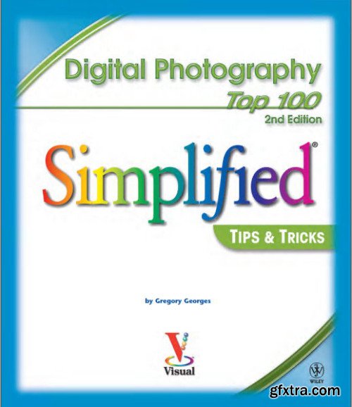 Digital Photography: Top 100 Simplified Tips and Tricks, 2nd Edition