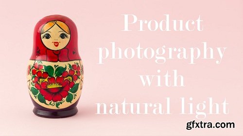 Product Photography with Natural Light