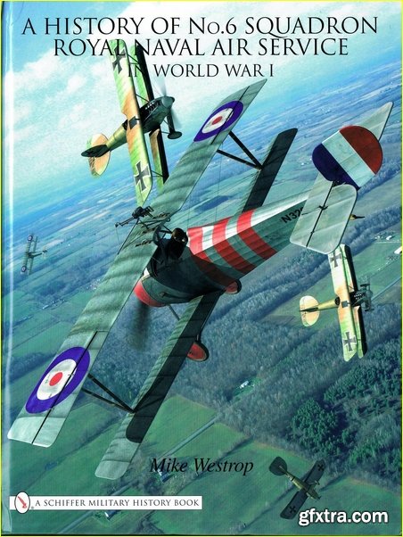 A History of No.6 Squadron Royal Naval Air Service in World War I