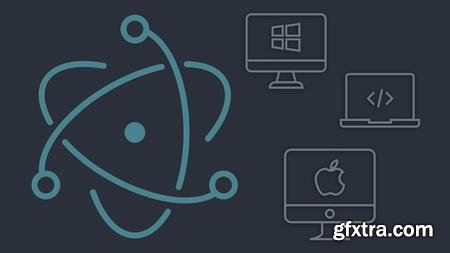 Master Electron: Desktop Apps using HTML, JavaScript & CSS