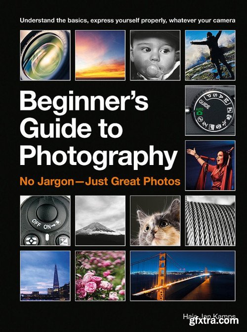The Beginner\'s Guide to Photography: No Jargon-Just Great Photos