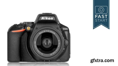 CreativeLive - Nikon D5600 Fast Start by John Greengo