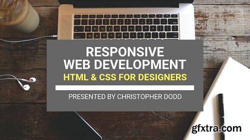Responsive Web Development: HTML & CSS for Web Designers