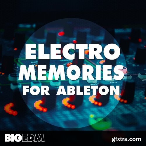 Big EDM Electro Memories For Ableton WAV MIDI FXP ADG-SYNTHiC4TE