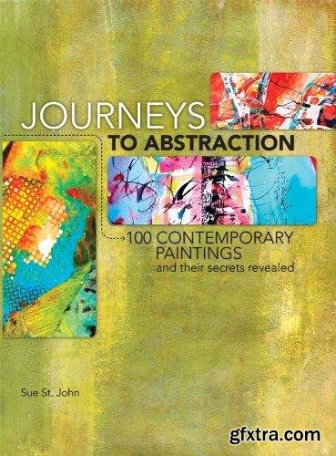 Journeys to Abstraction: 100 Paintings and their Secrets Revealed