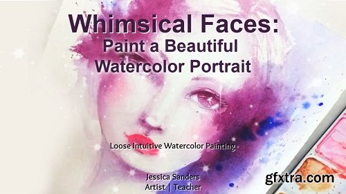 Whimsical Faces: Paint a Beautiful Watercolor Portrait