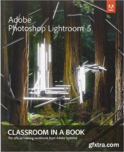 Adobe Photoshop Lightroom 5: Classroom in a Book