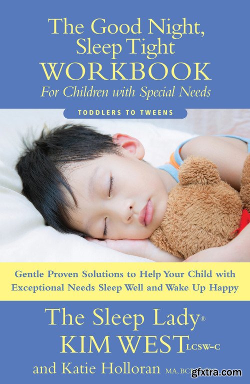 The Good Night Sleep Tight Workbook for Children Special Needs: Gentle Proven Solutions to Help Your Child with...