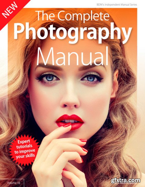 The Complete Photography Manual 2018
