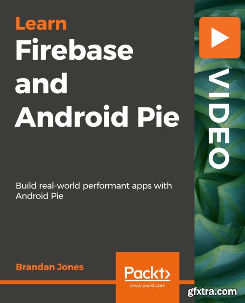 Packt - Firebase and Android Pie