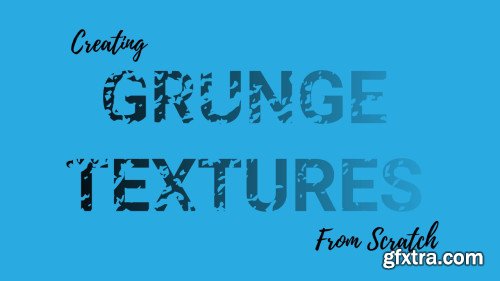 Creating Your Own Grunge Textures From Scratch