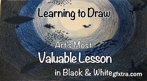 Learning to Draw: Art\'s Most Valuable Lesson in Black and White