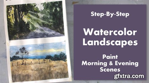 Step By Step Watercolor Landscapes - Morning & Evening Scenes