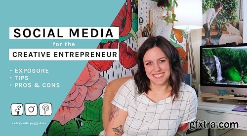 Social Media for the Creative Entrepreneur: Exposure, Hacks, and Pros & Cons