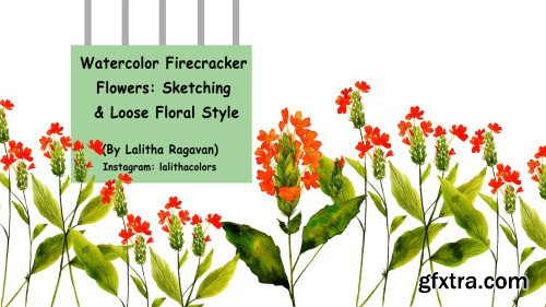 Watercolor Firecracker Flowers: Sketching & Loose Floral Style
