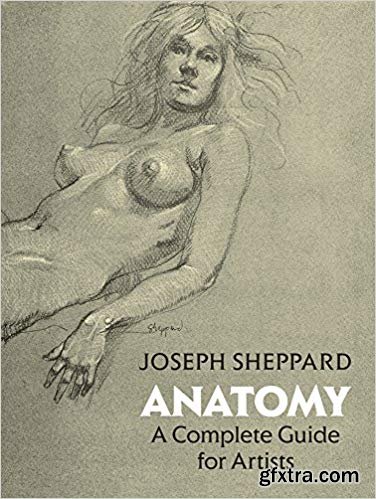 Anatomy: A Complete Guide for Artists, Revised Edition