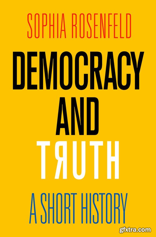 Democracy and Truth: A Short History