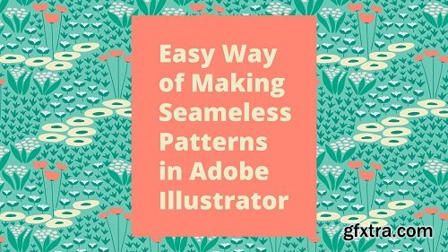 Easy Way of Making Seamless Patterns in Adobe Illustrator - Beginner-Friendly Guide