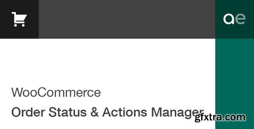 CodeCanyon - WooCommerce Order Status & Actions Manager v2.4.2 - 6392174