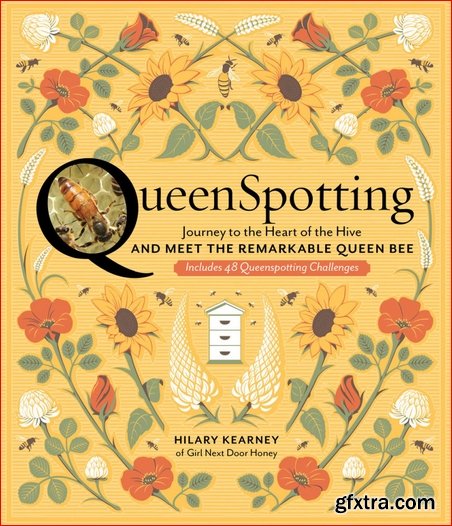 QueenSpotting: Meet the Remarkable Queen Bee and Discover the Drama at the Heart of the Hive