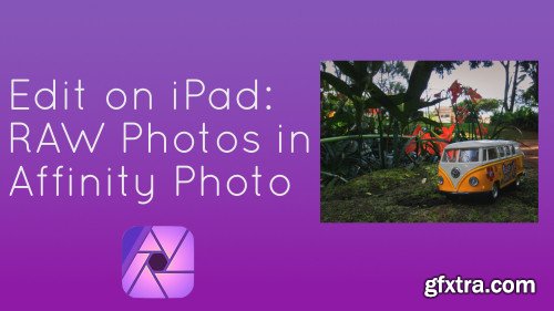 Edit on iPad: Raw Photos in Affinity Photo