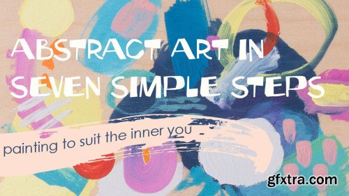 Abstract Art for your wall in seven simple steps - Make a painting to suit the inner you