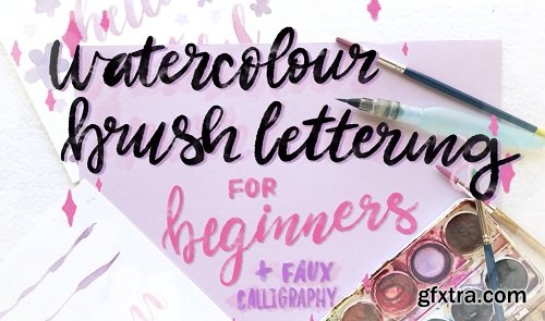 Watercolour Brush Lettering for Beginners + Faux Calligraphy