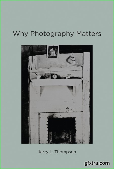 Why Photography Matters (MIT Press)