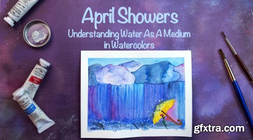 April Showers: Understanding Water as a Medium in Watercolors