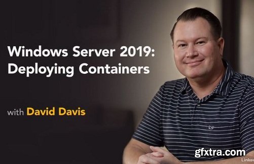 Lynda - Windows Server 2019: Deploying Containers
