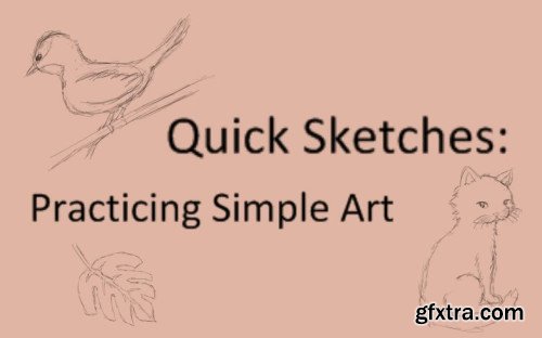 Quick Sketches: Practicing Simple Art