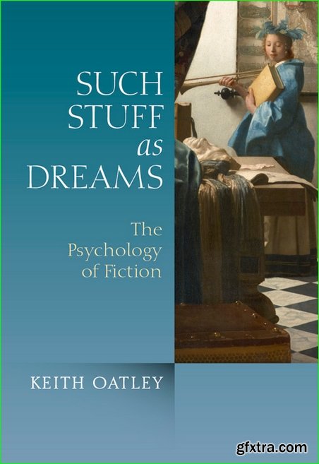 Such Stuff as Dreams: The Psychology of Fiction
