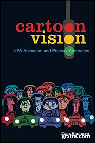 Cartoon Vision: UPA Animation and Postwar Aesthetics