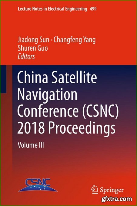 China Satellite Navigation Conference (CSNC) 2018 Proceedings: Volume III