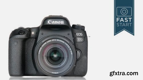 CreativeLive - Canon EOS 77D Fast Start
