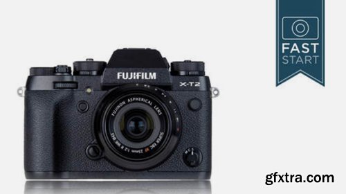 CreativeLive - Fujifilm X-T2 Fast Start