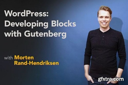 Lynda - WordPress: Developing Blocks with Gutenberg