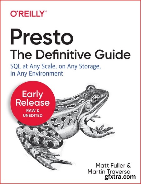 Presto: The Definitive Guide (early release)