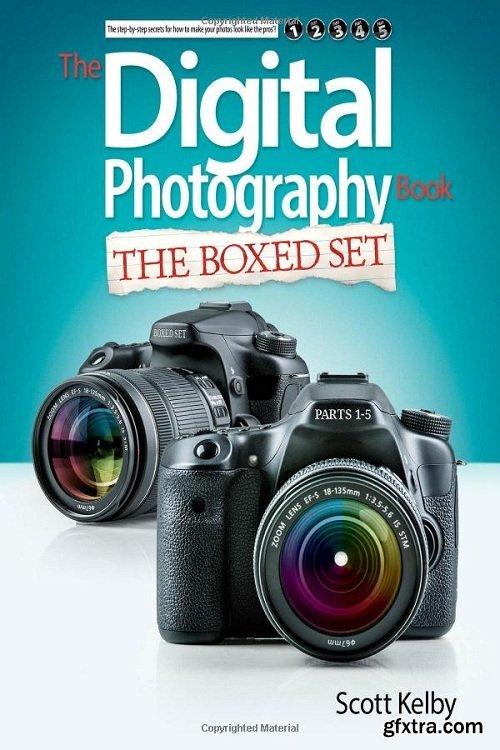 Scott Kelby\'s Digital Photography Boxed Set, Parts 1, 2, 3, 4, and 5