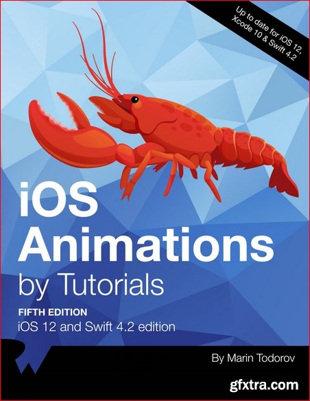 iOS Animations by Tutorials: iOS 12 and Swift 4.2 edition