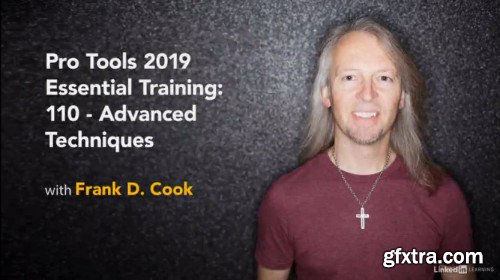 Pro Tools 2019 Essential Training: 110 - Advanced Techniques