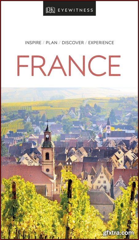 DK Eyewitness Travel Guide France, 2019 Edition