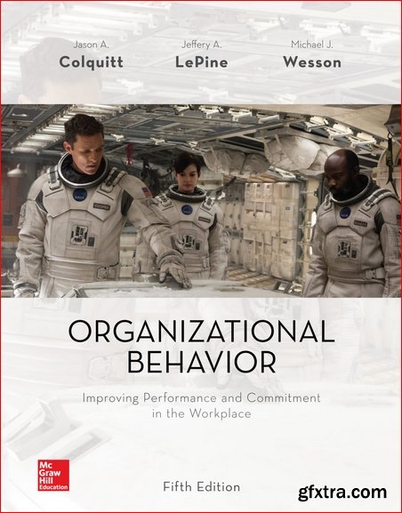 Organizational Behavior: Improving Performance and Commitment in the Workplace 5th Edition
