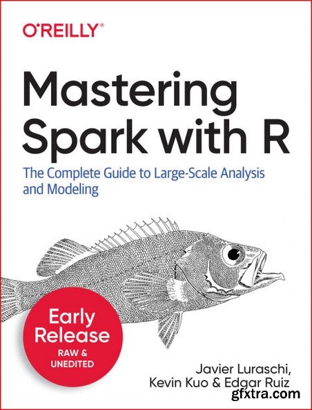 Mastering Spark with R [Early Release]